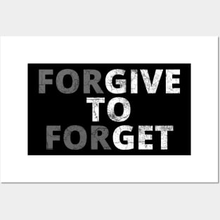 Forgive to Forget Posters and Art